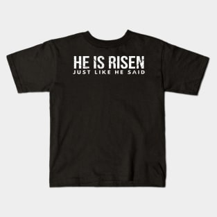 He Is Risen Just Like He Said Easter Christian Kids T-Shirt